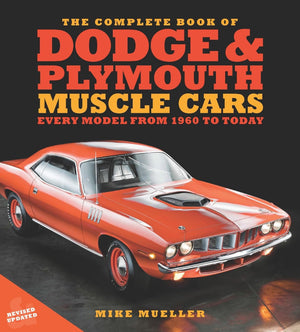 The Complete Book Of Dodge And Plymouth Muscle Cars: Every Model From 1960 To Today (Complete Book Series),Used