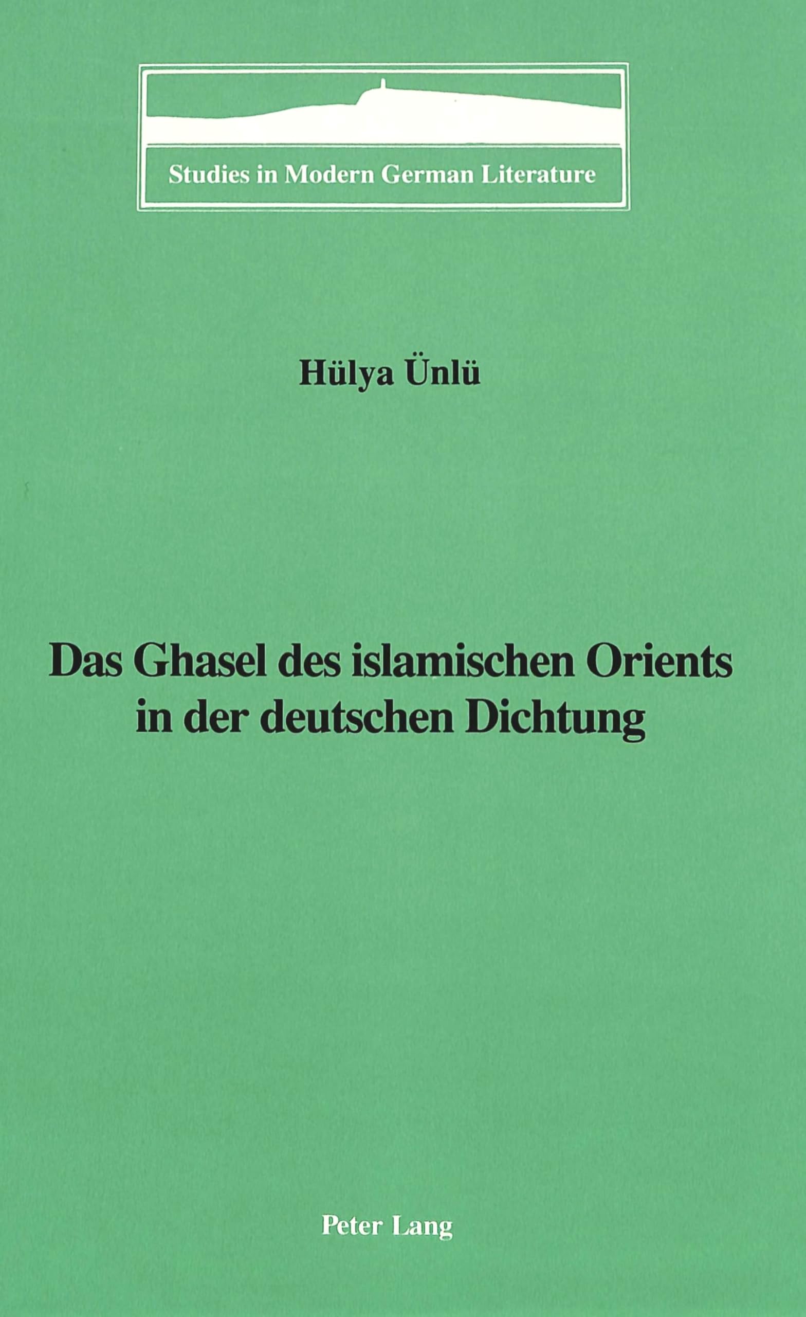 Das Ghasel Des Islamischen Orients In Der Deutschen Dichtung (Studies In Modern German Literature) (German Edition),Used