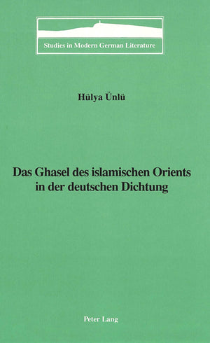 Das Ghasel Des Islamischen Orients In Der Deutschen Dichtung (Studies In Modern German Literature) (German Edition),Used