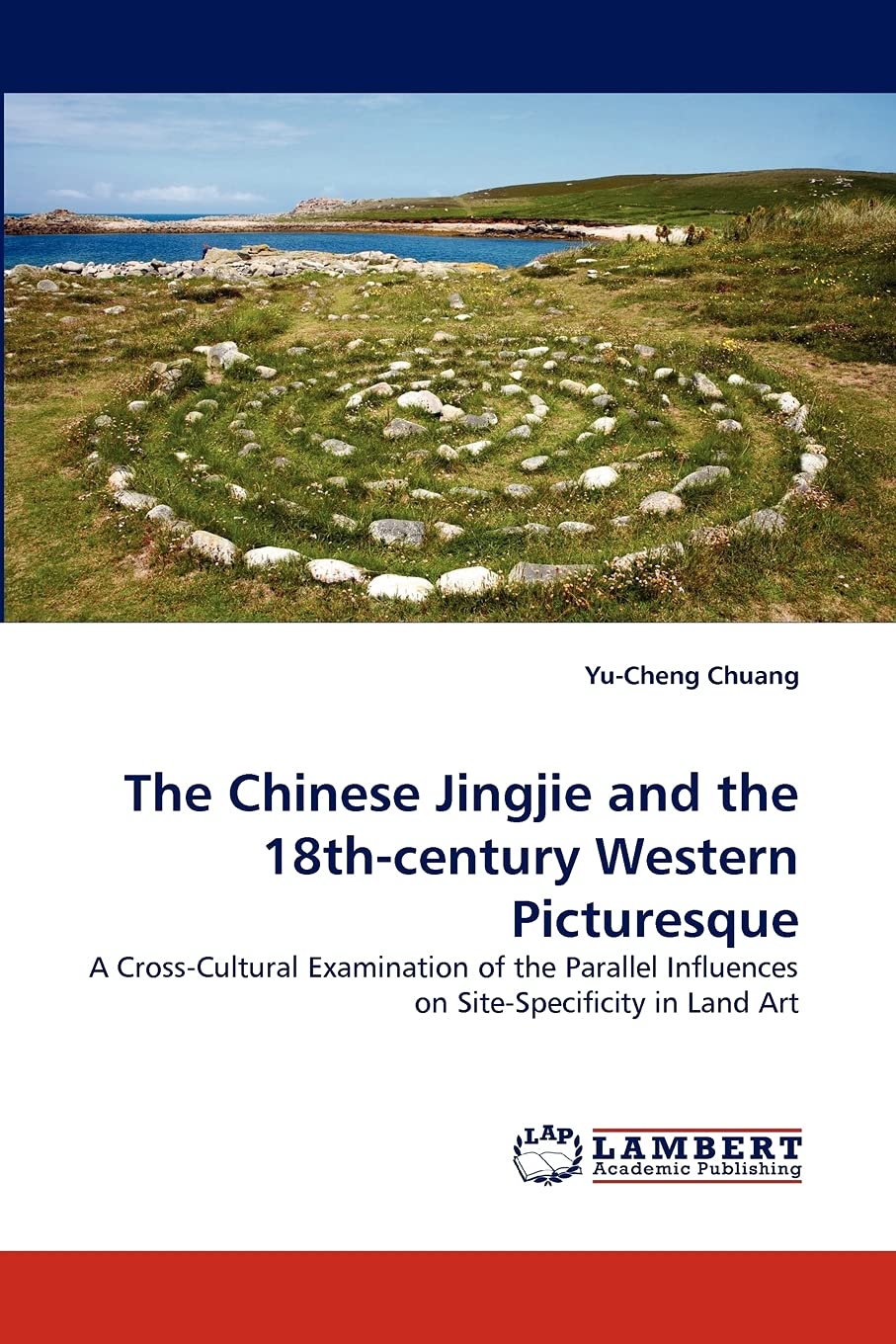 The Chinese Jingjie and the 18thcentury Western Picturesque: A CrossCultural Examination of the Parallel Influences on SiteSp,Used