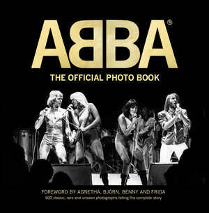 ABBA: The Official Photo Book: 600 Rare, Classic, and Unseen Photographs Telling the Complete Story,Used