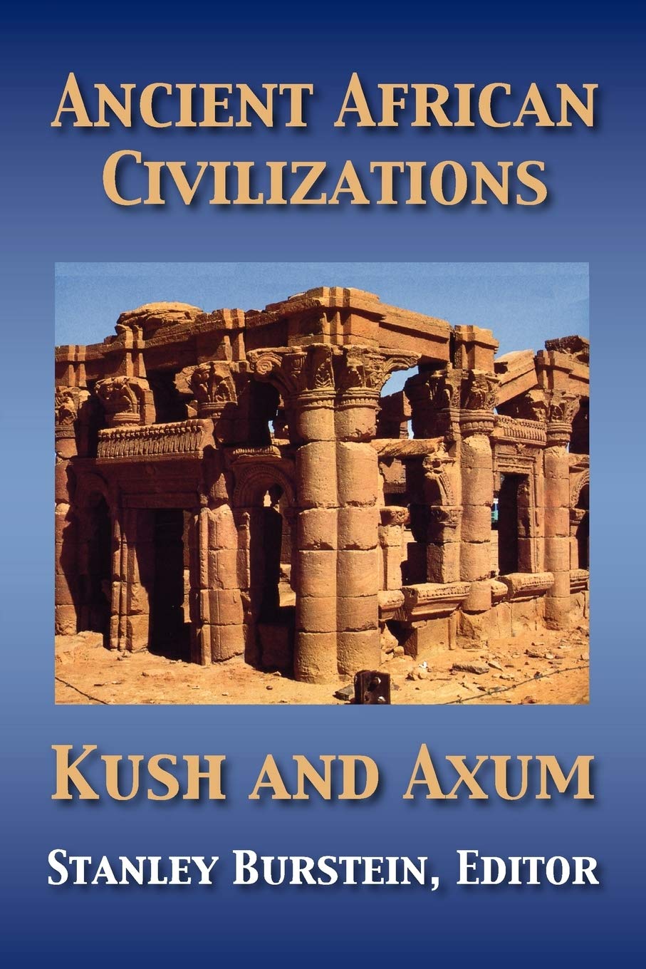 Ancient African Civilizations: Kush and Axum,New