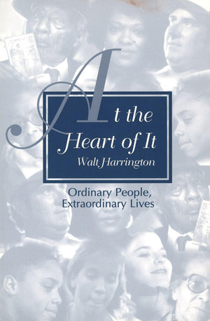 At the Heart of It: Ordinary People, Extraordinary Lives (Volume 1),Used