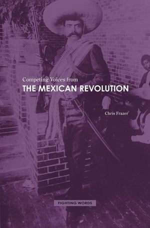 Competing Voices from the Mexican Revolution: Fighting Words,Used