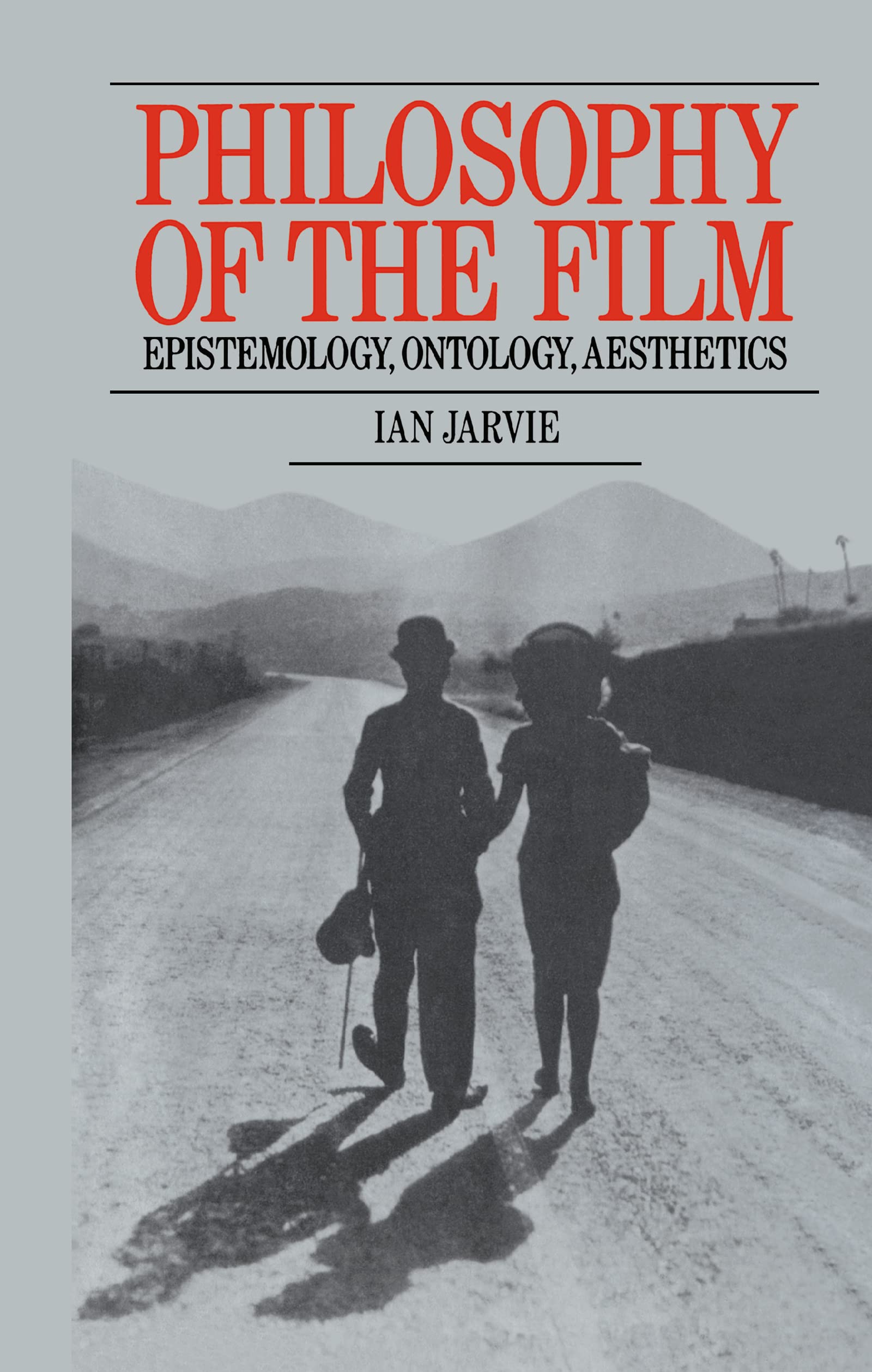 Philosophy of the Film: Epistemology, Ontology, Aesthetics,New