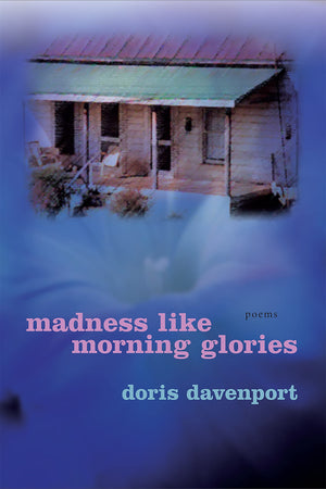 Madness Like Morning Glories: Poems,Used
