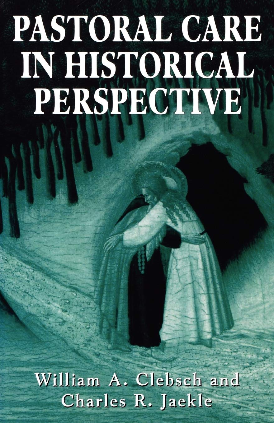 Pastoral Care in Historical Perspective,New