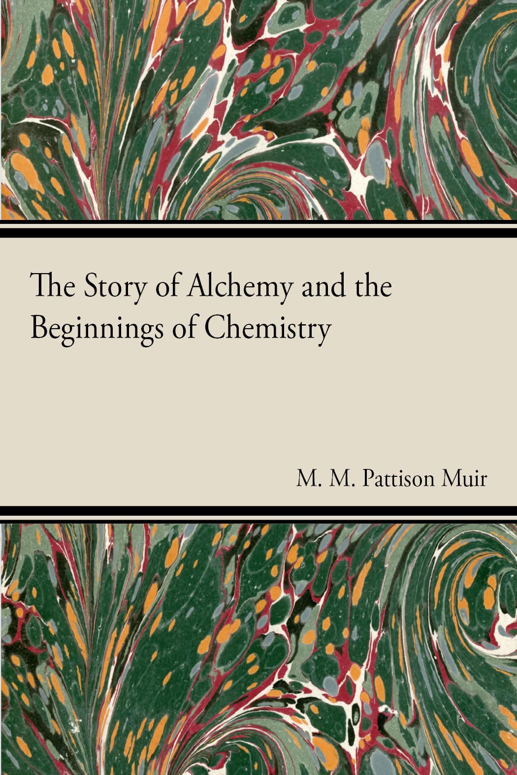 The Story Of Alchemy And The Beginnings Of Chemistry,Used