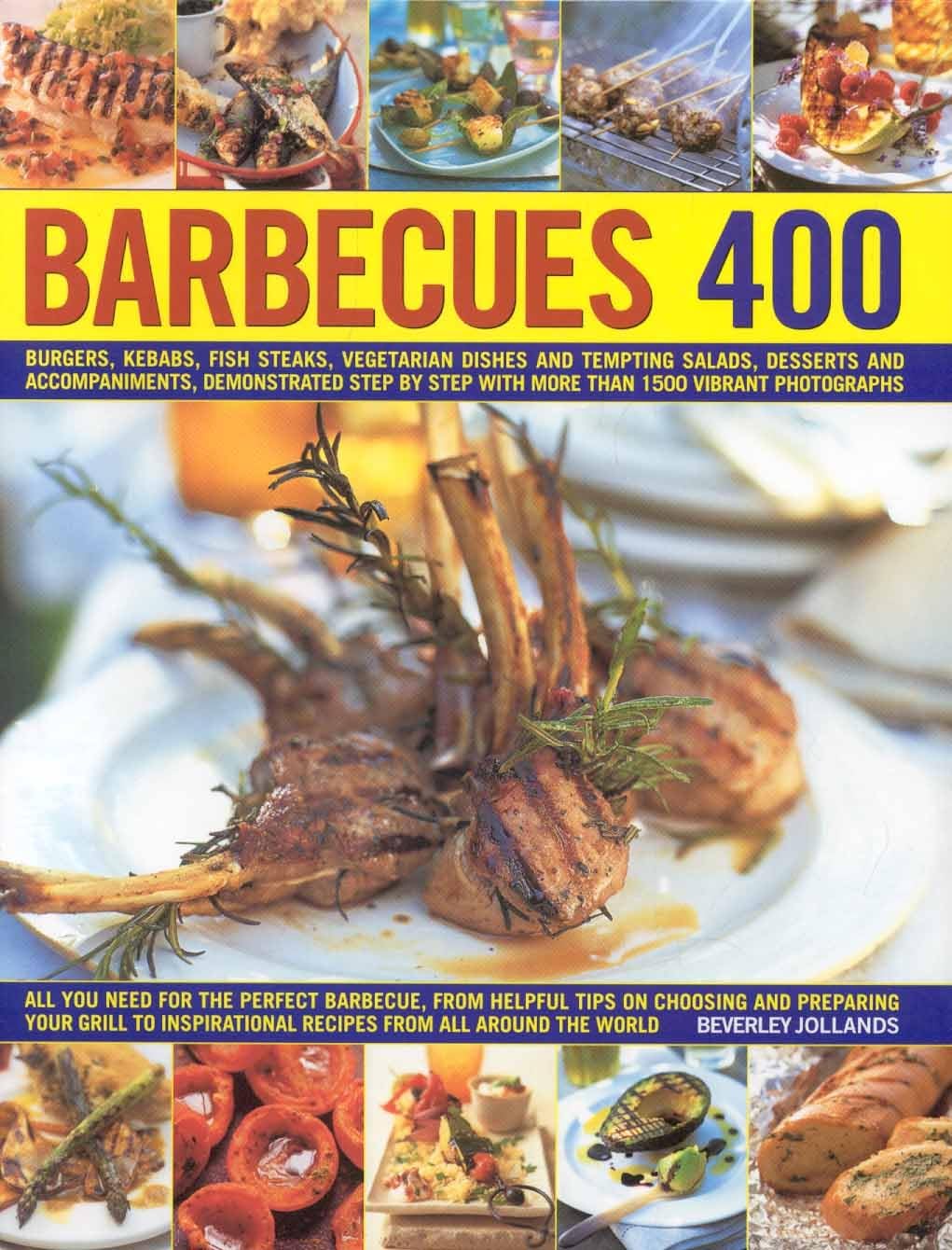 400 Barbecues: Sizzling summer recipes for barbecues, grills, griddles, marinades, rubs, sauces and side dishes, with more than ,Used