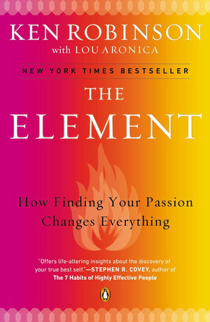 The Element: How Finding Your Passion Changes Everything,New