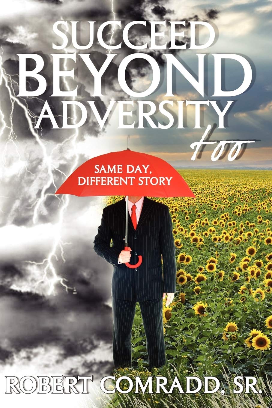 Succeed Beyond Adversity Too: Same Day, Different Story,Used
