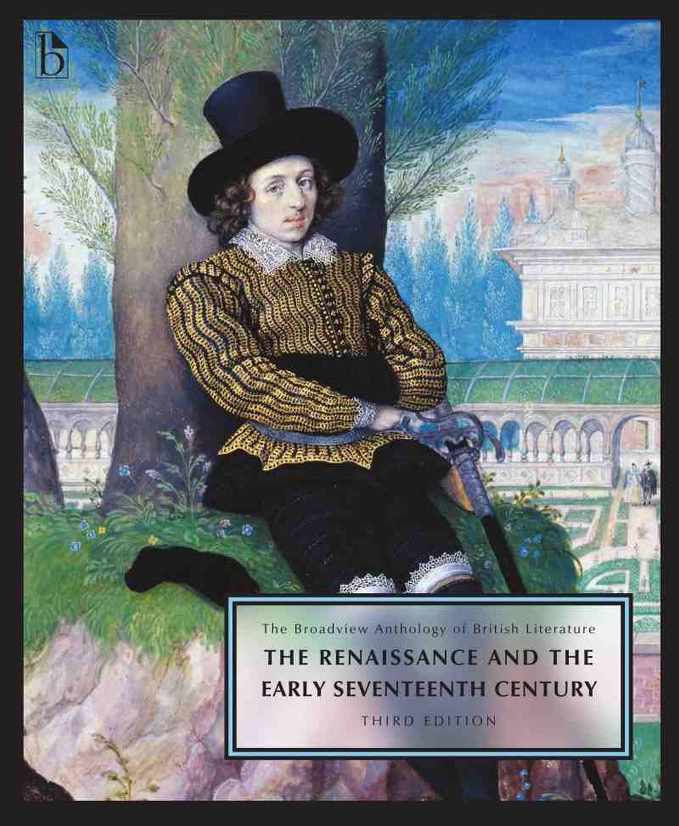 The Broadview Anthology of British Literature Volume 2: The Renaissance and the Early Seventeenth Century  Third Edition,New