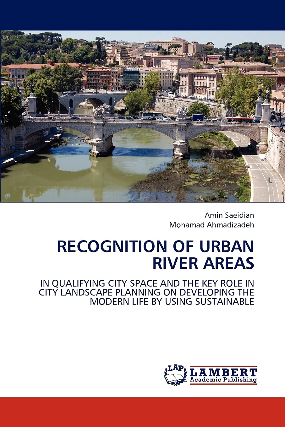 RECOGNITION OF URBAN RIVER AREAS: IN QUALIFYING CITY SPACE AND THE KEY ROLE IN CITY LANDSCAPE PLANNING ON DEVELOPING THE MODERN ,Used