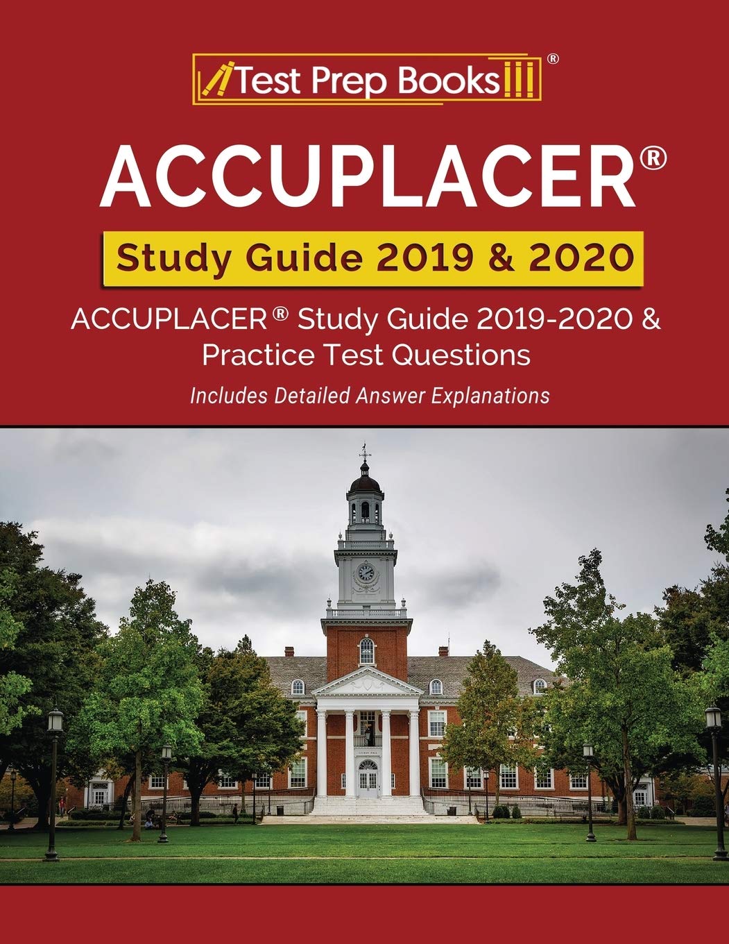 ACCUPLACER Study Guide 2019 & 2020: ACCUPLACER Study Guide 20192020 & Practice Test Questions [Includes Detailed Answer Explana,Used