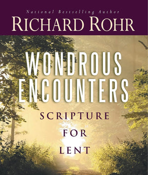Wondrous Encounters: Scripture for Lent,New