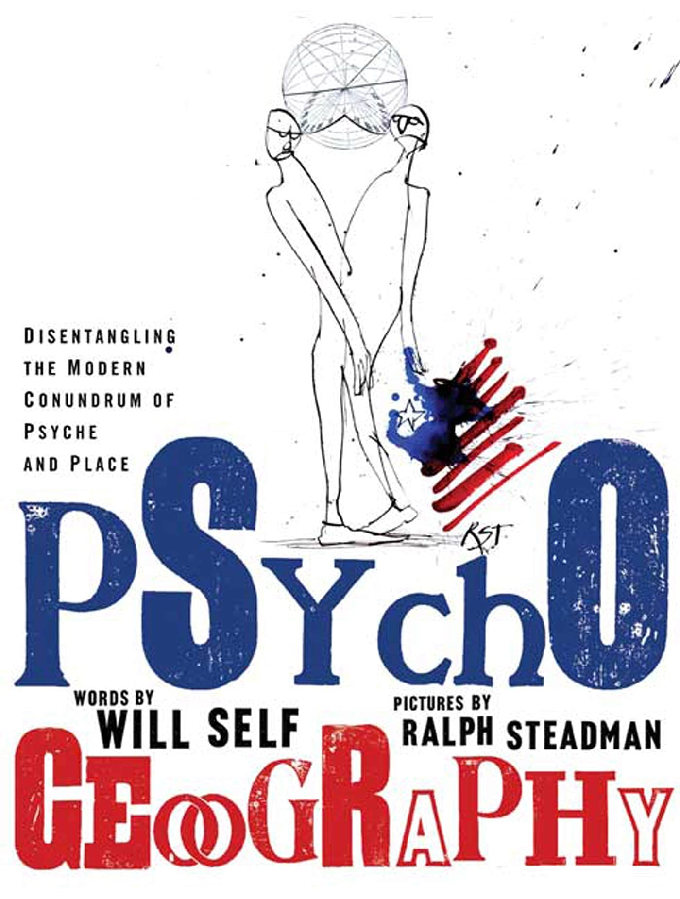 Psychogeography: Disentangling the Modern Conundrum of Psyche and Place,Used