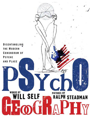 Psychogeography: Disentangling the Modern Conundrum of Psyche and Place,Used
