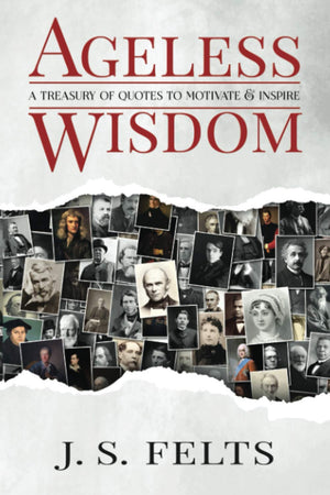 Ageless Wisdom: A Treasury of Quotes to Motivate & Inspire,New
