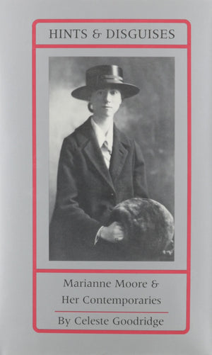 Hints And Disguises: Marianne Moore And Her Contemporaries,Used