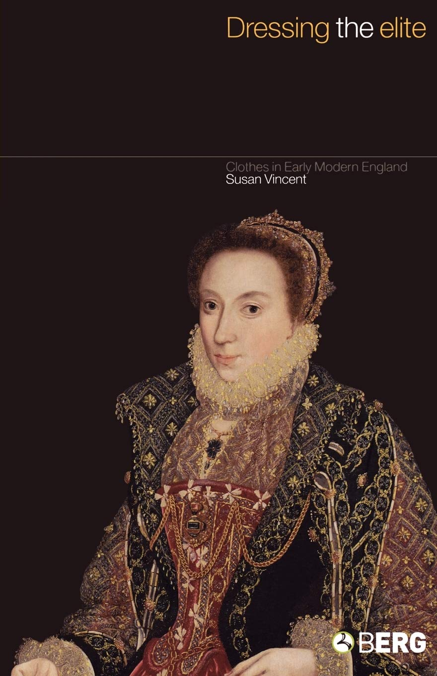 Dressing the Elite: Clothes in Early Modern England,Used