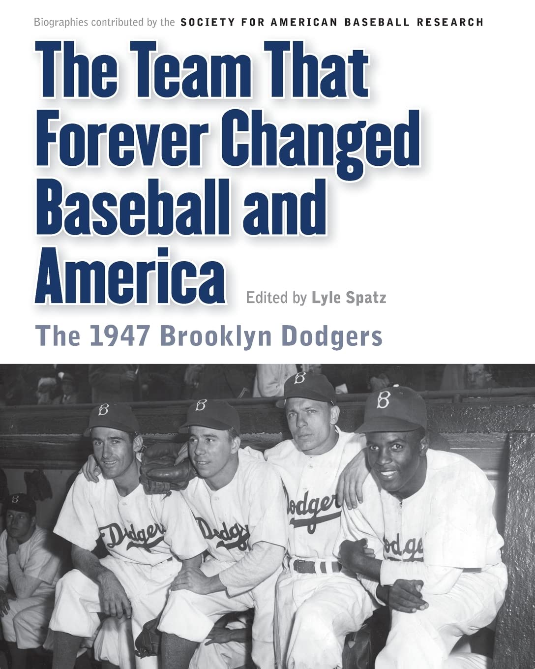 The Team That Forever Changed Baseball and America: The 1947 Brooklyn Dodgers (Memorable Teams in Baseball History),Used