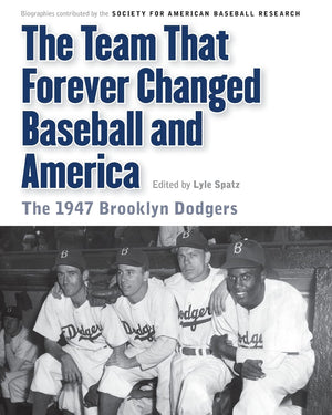 The Team That Forever Changed Baseball and America: The 1947 Brooklyn Dodgers (Memorable Teams in Baseball History),Used