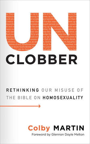 Unclobber: Rethinking Our Misuse Of The Bible On Homosexuality