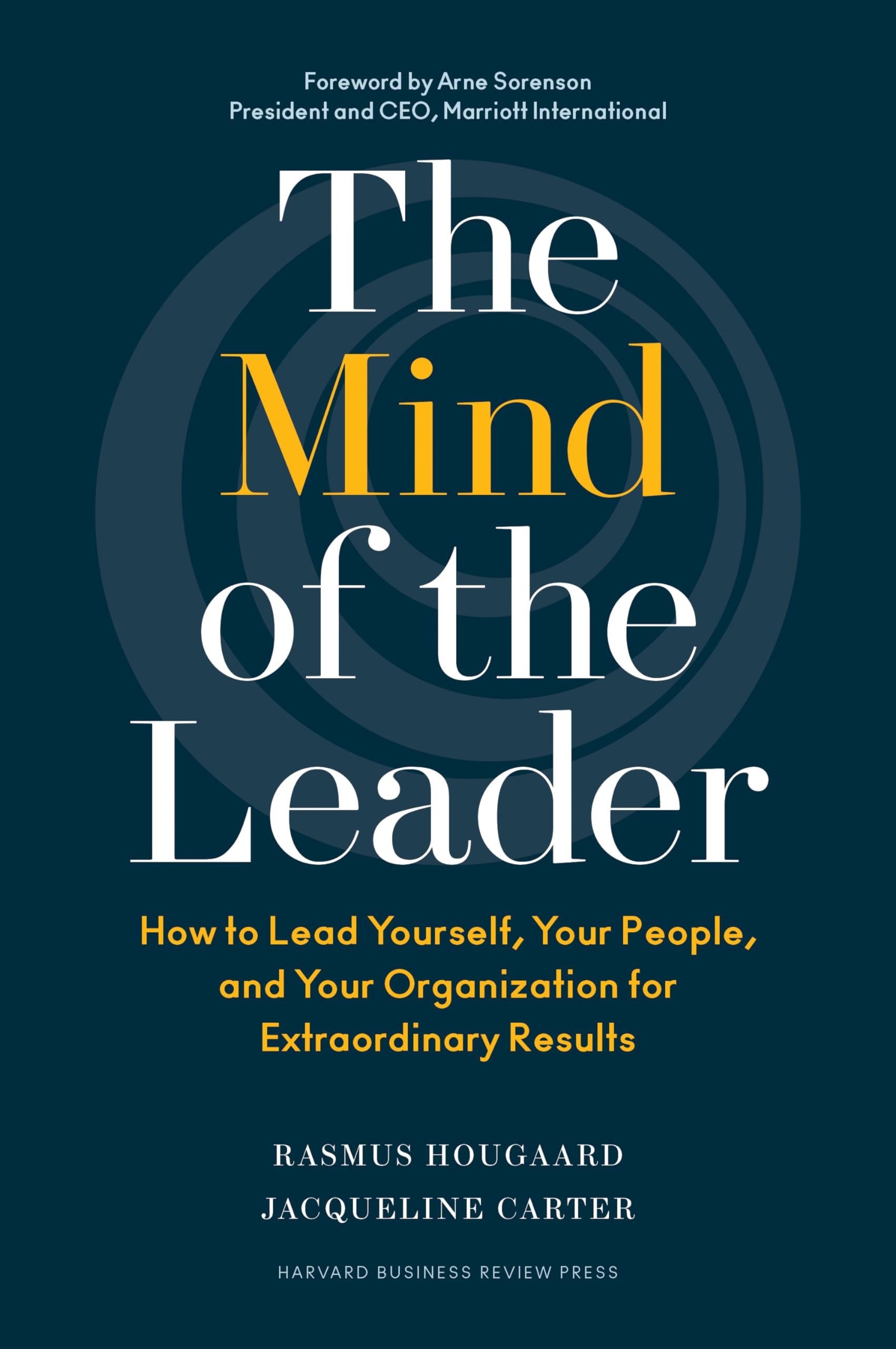 The Mind of the Leader: How to Lead Yourself, Your People, and Your Organization for Extraordinary Results,Used