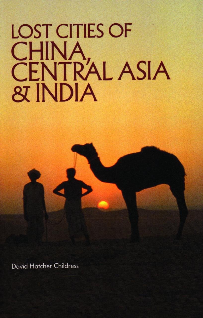 Lost Cities Of China, Central Asia And India (The Lost City Series),Used