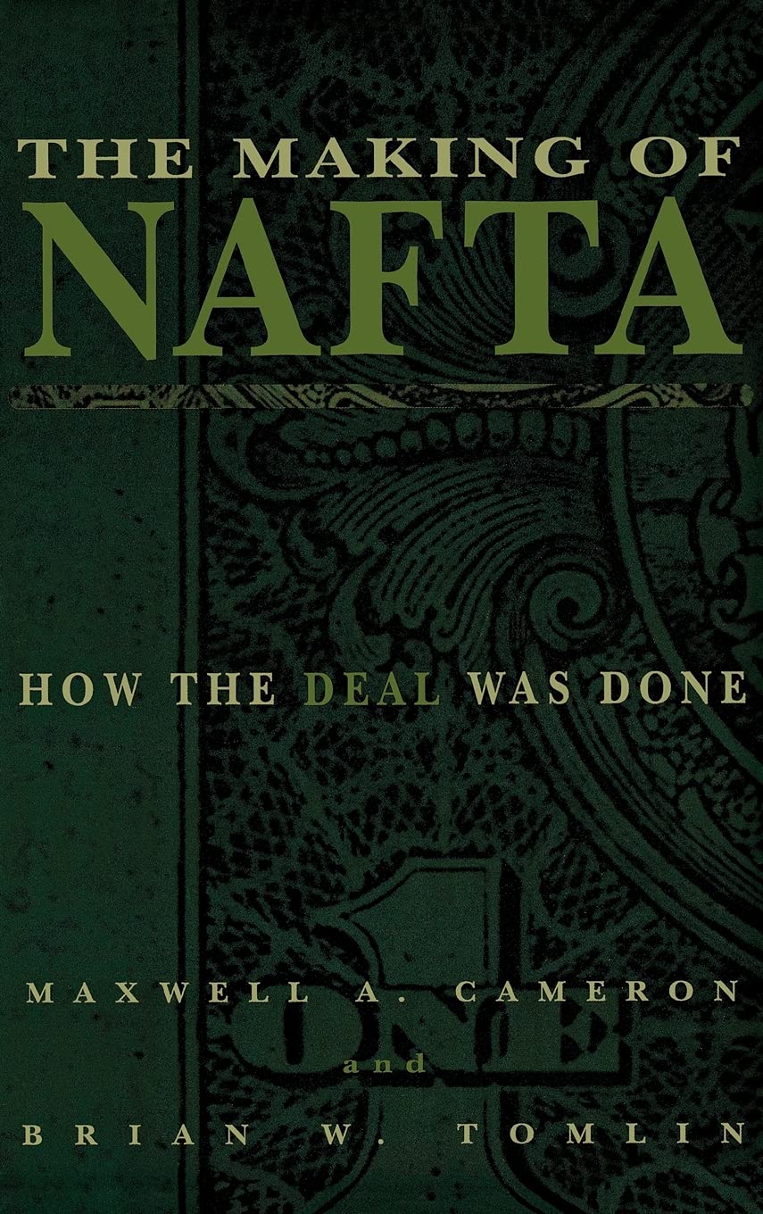The Making of NAFTA: How the Deal Was Done,Used