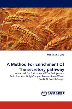 A Method For Enrichment Of The secretory pathway: A Method For Enrichment Of The Endoplasmic Reticulum And Golgi Complex Protein,Used