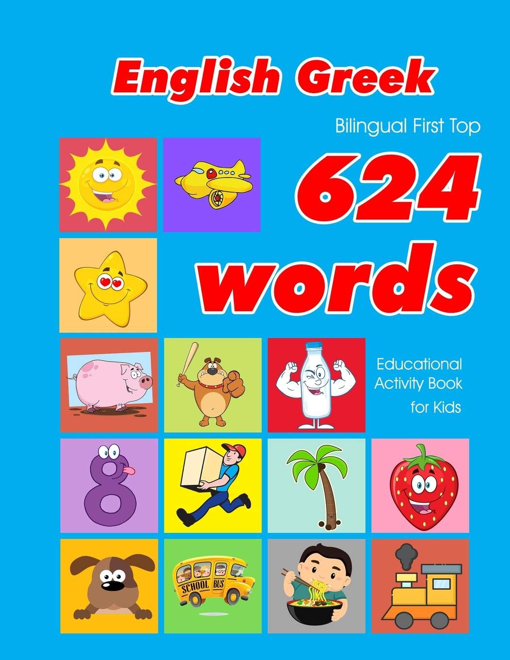 English  Greek Bilingual First Top 624 Words Educational Activity Book for Kids: Easy vocabulary learning flashcards best for i,Used
