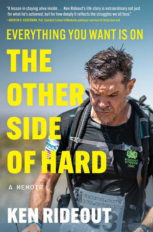 Everything You Want Is On The Other Side Of Hard: A Memoir
