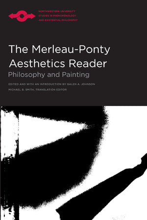 The Merleauponty Aesthetics Reader: Philosophy And Painting (Northwester University Studies In Phenomenology And Existential Ph,New
