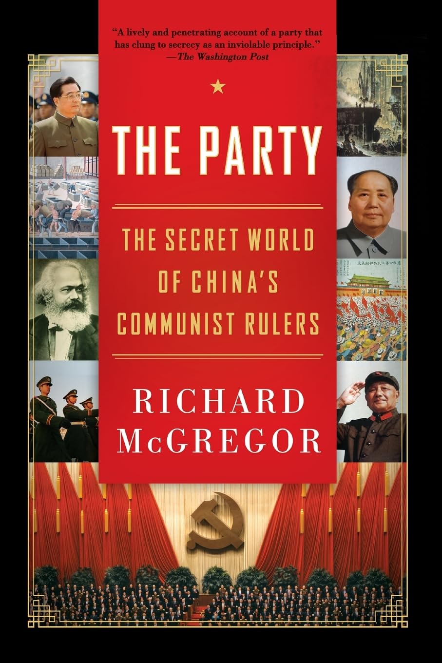 The Party: The Secret World Of China'S Communist Rulers