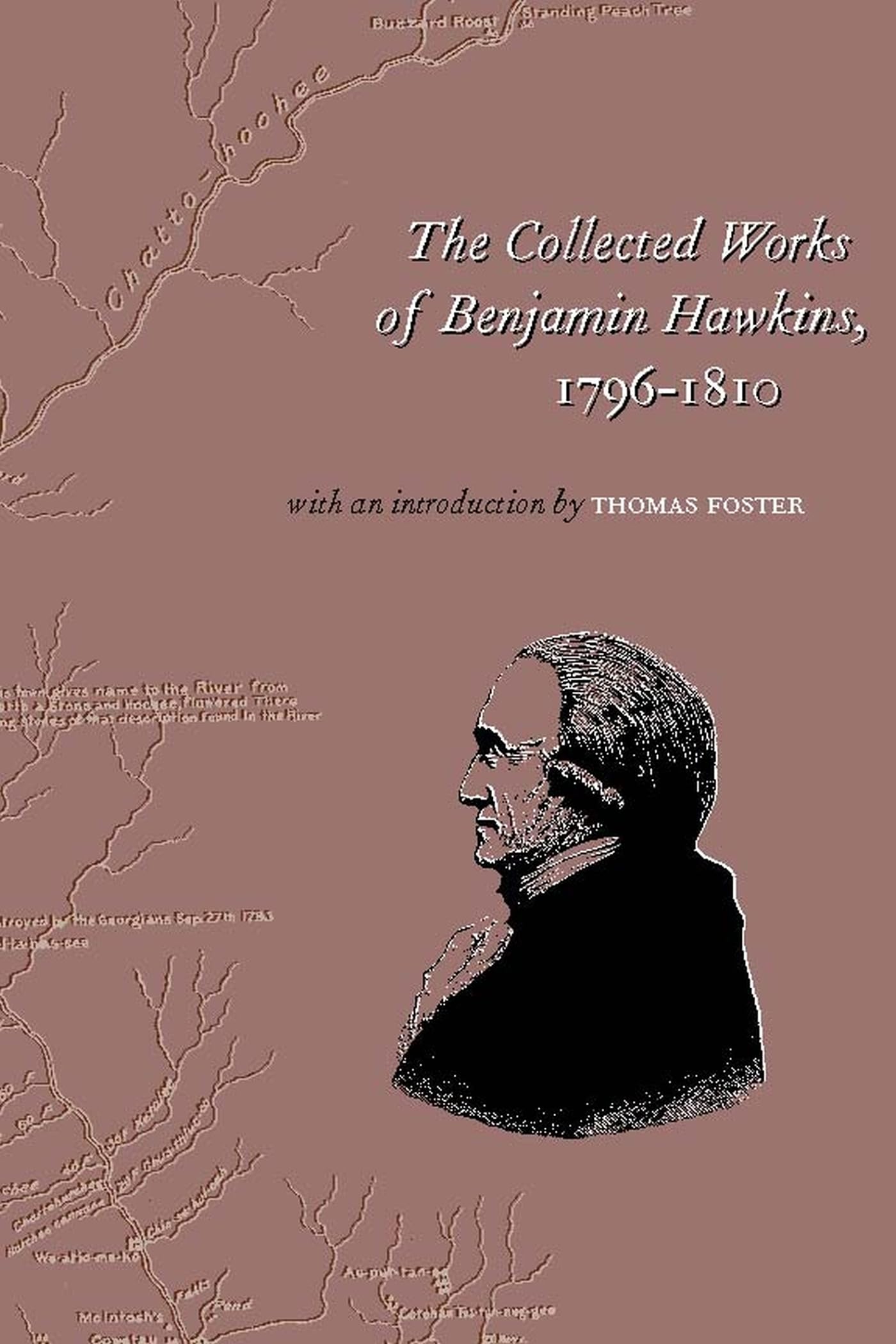 The Collected Works Of Benjamin Hawkins, 1796  1810,Used
