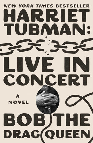 Harriet Tubman: Live In Concert: A Novel