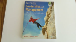 Nursing Leadership And Management: Theories, Processes And Practice,New