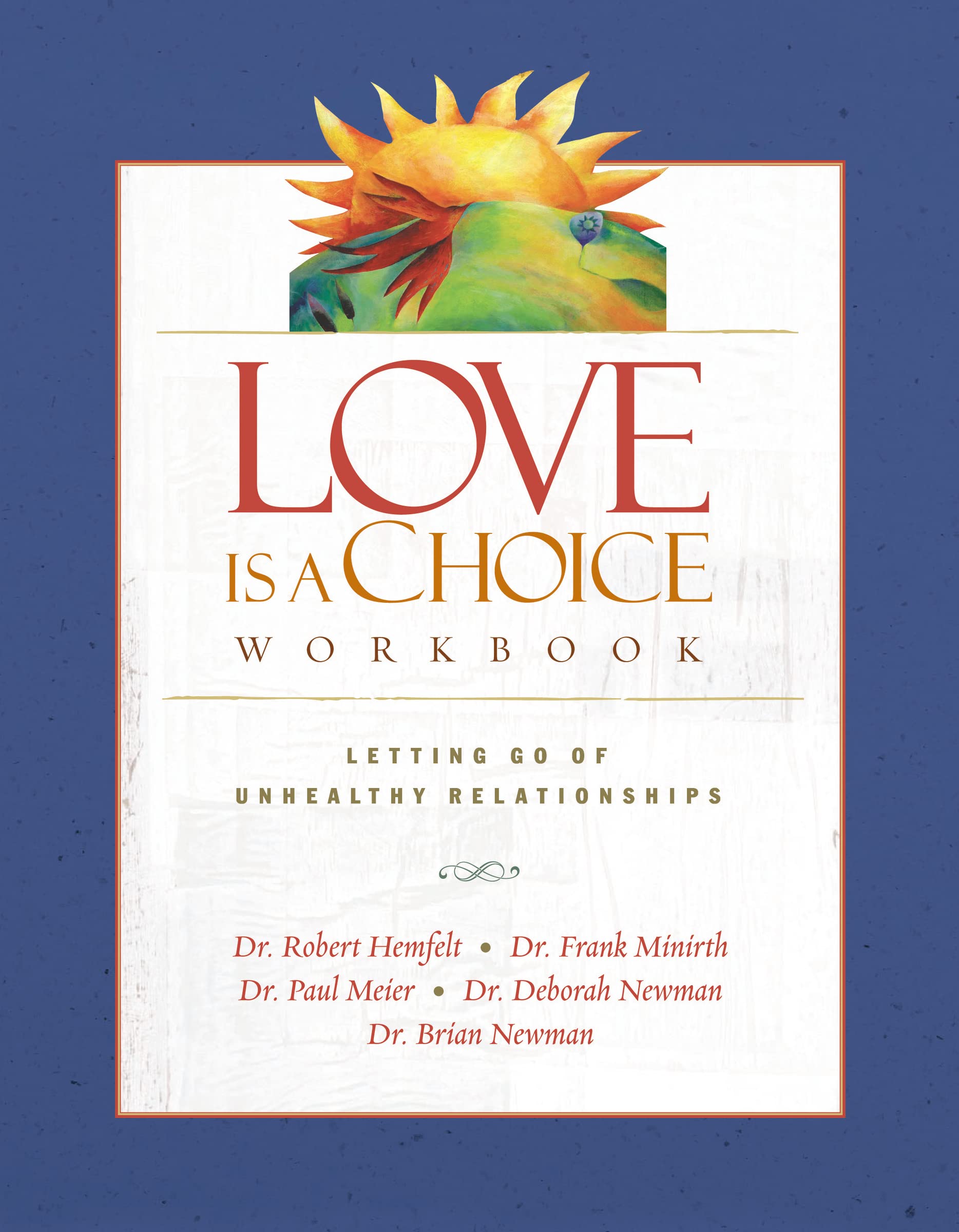 Love Is A Choice Workbook: Letting Go Of Unhealthy Relationships,New