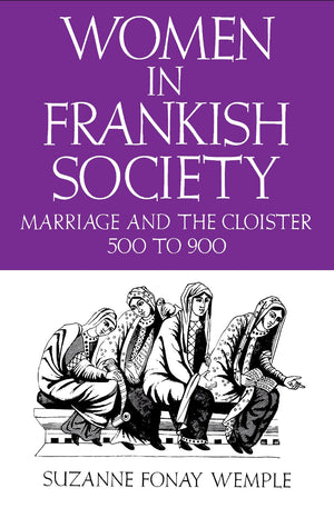 Women In Frankish Society: Marriage And The Cloister, 5 To 9 (The Middle Ages Series),New