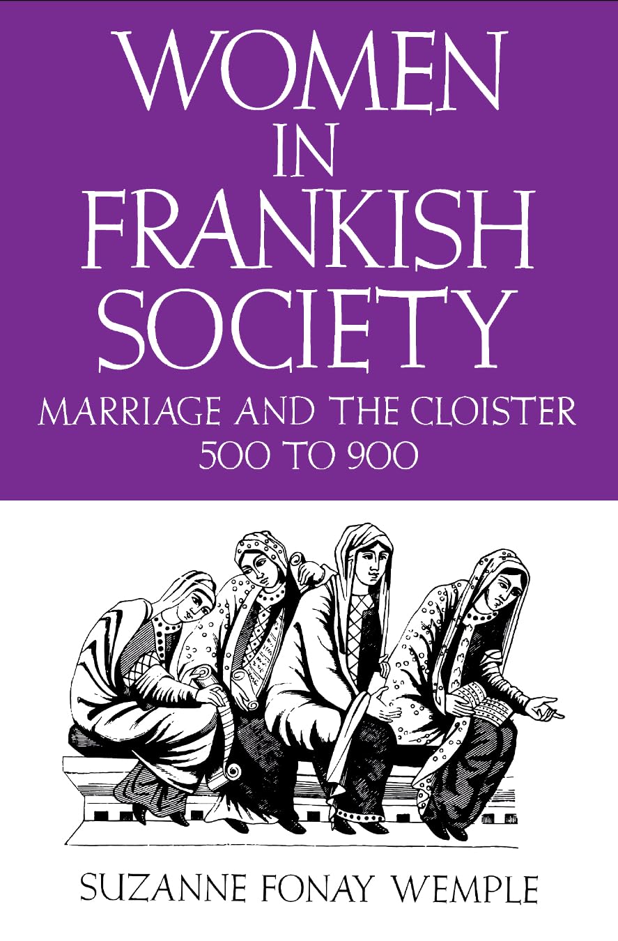 Women In Frankish Society: Marriage And The Cloister, 5 To 9 (The Middle Ages Series),New
