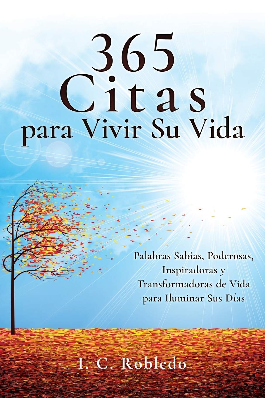 365 Citas para Vivir Su Vida: Palabras Sabias, Poderosas, Inspiradoras y Transformadoras de Vida para Iluminar Sus Das (Domine,New