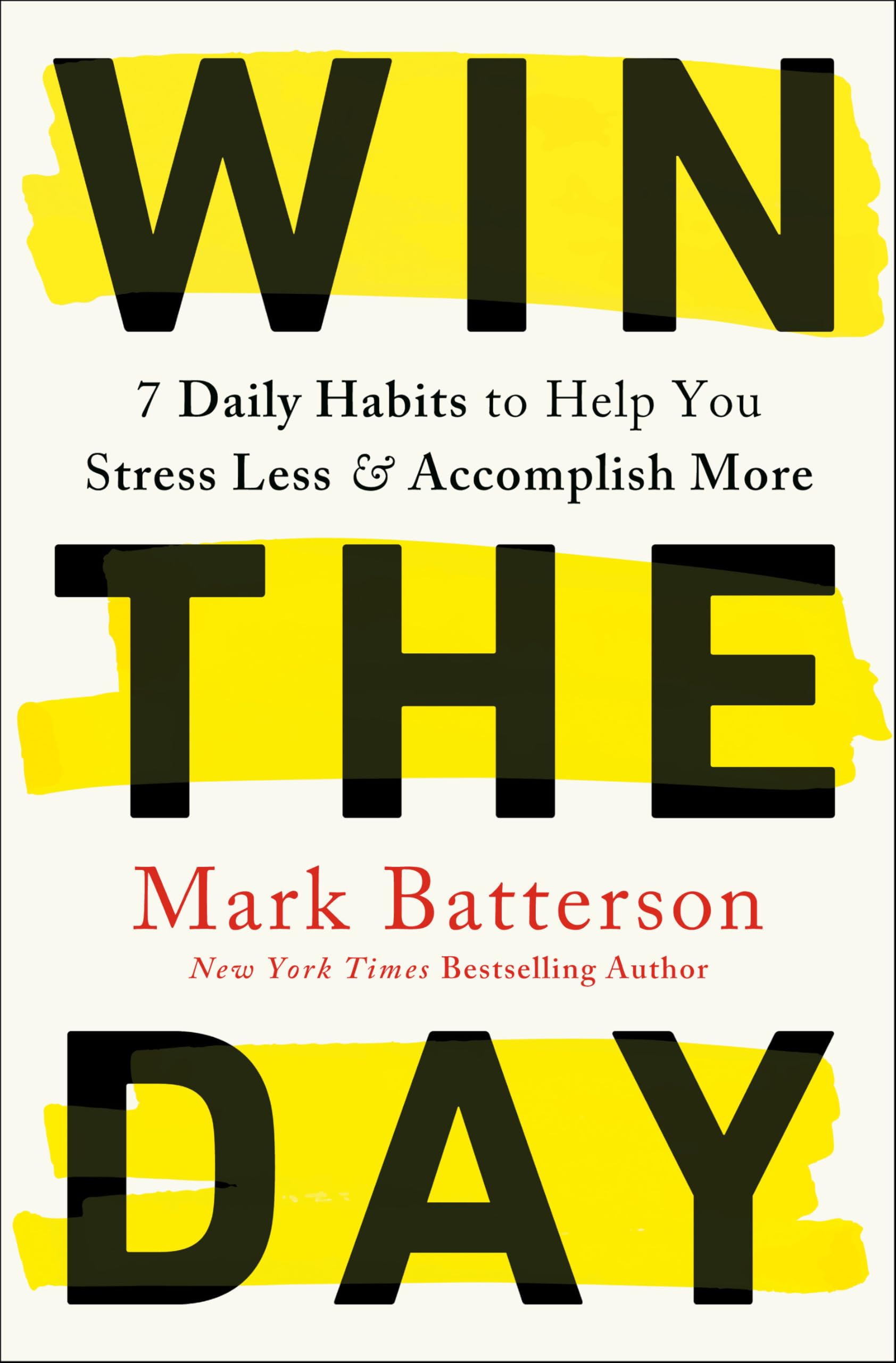 Win the Day: 7 Daily Habits to Help You Stress Less & Accomplish More,Used