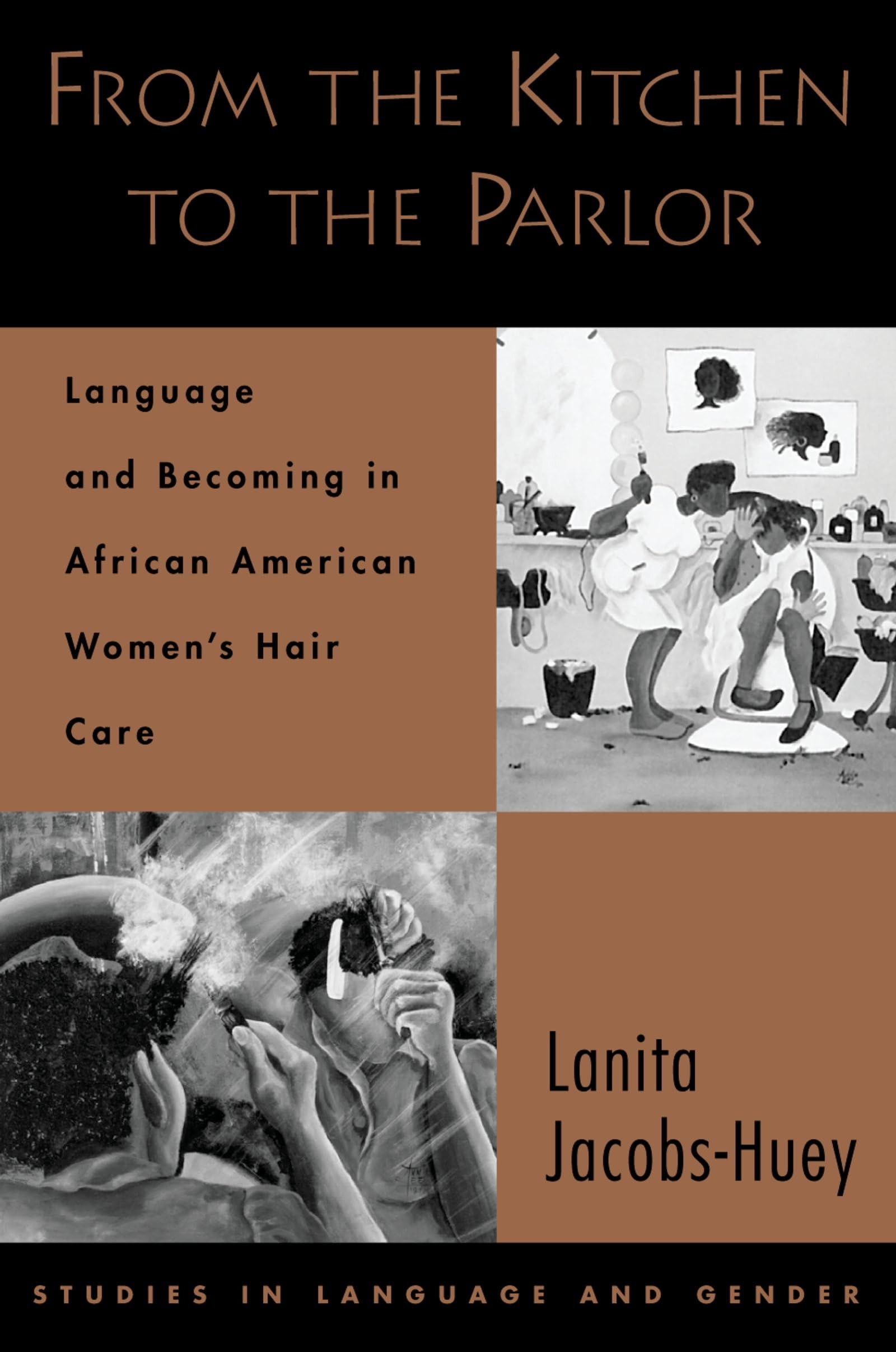 From the Kitchen to the Parlor: Language and Becoming in African American Women's Hair Care (Studies in Language and Gender),Used