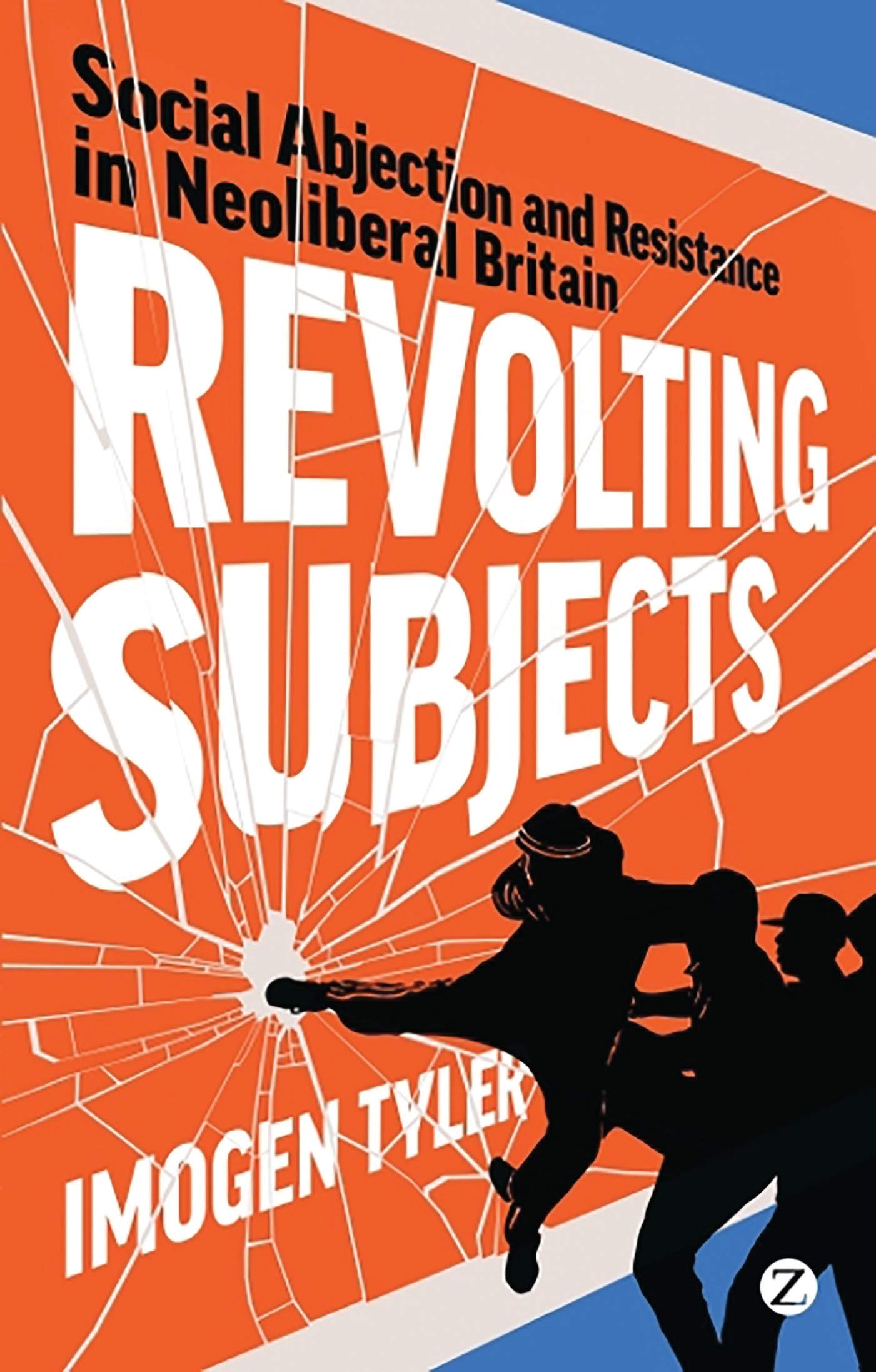 Revolting Subjects: Social Abjection And Resistance In Neoliberal Britain