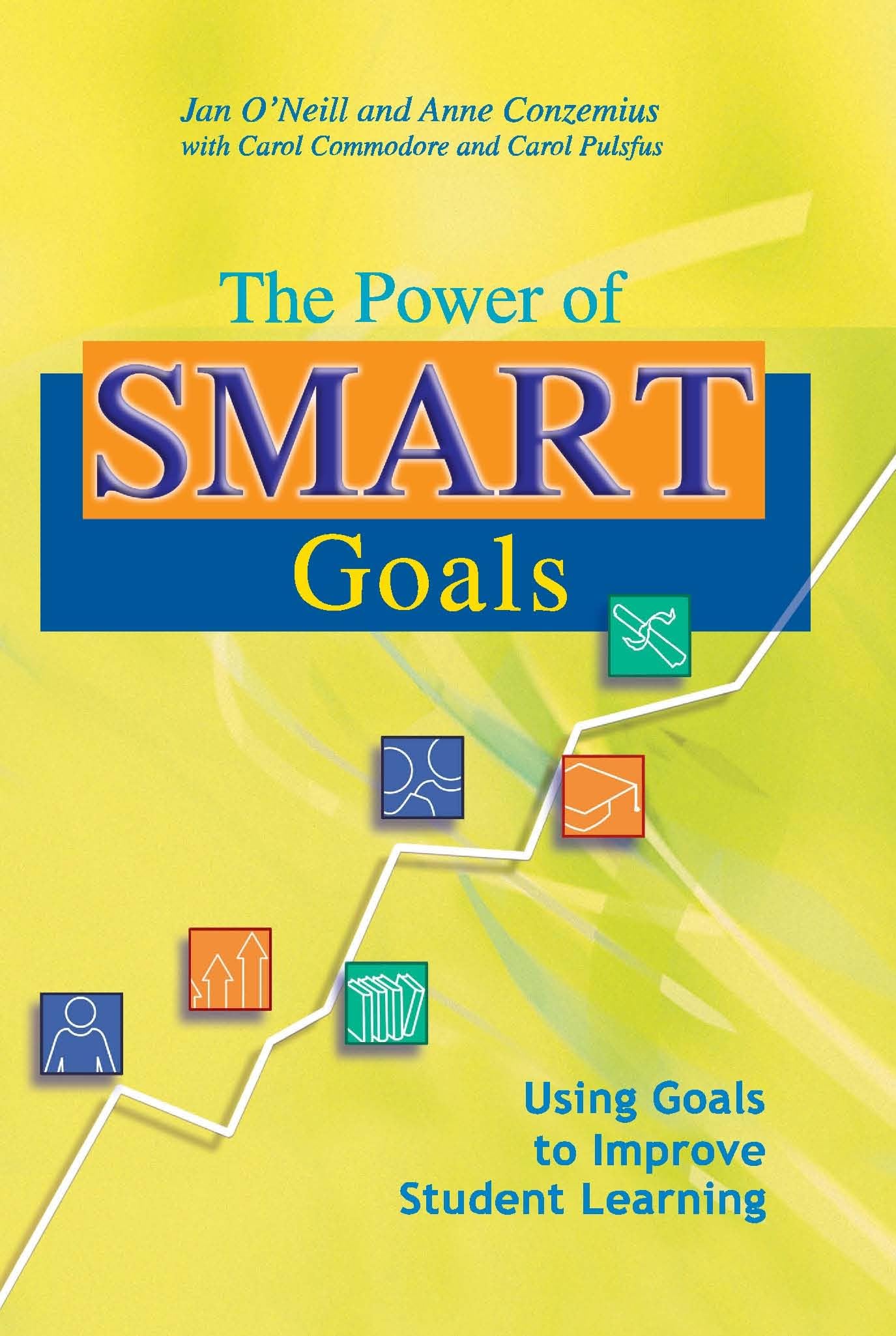 The Power of SMART Goals: Using Goals to Improve Student Learning (Classroom Strategies),Used