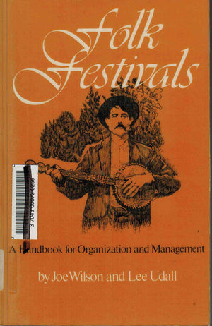 Folk Festivals: A Handbook for Organization and Management,New