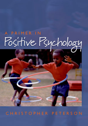 A Primer in Positive Psychology (Oxford Positive Psychology Series),Used