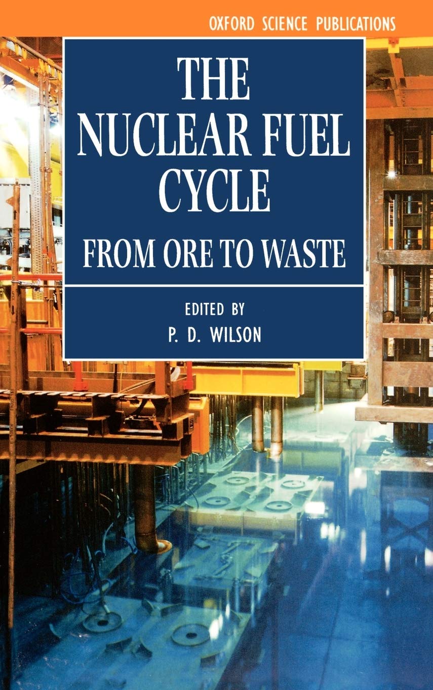 The Nuclear Fuel Cycle: From Ore to Waste (Oxford Science Publications),Used