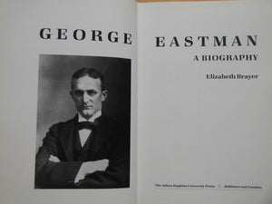 George Eastman: A Biography,Used